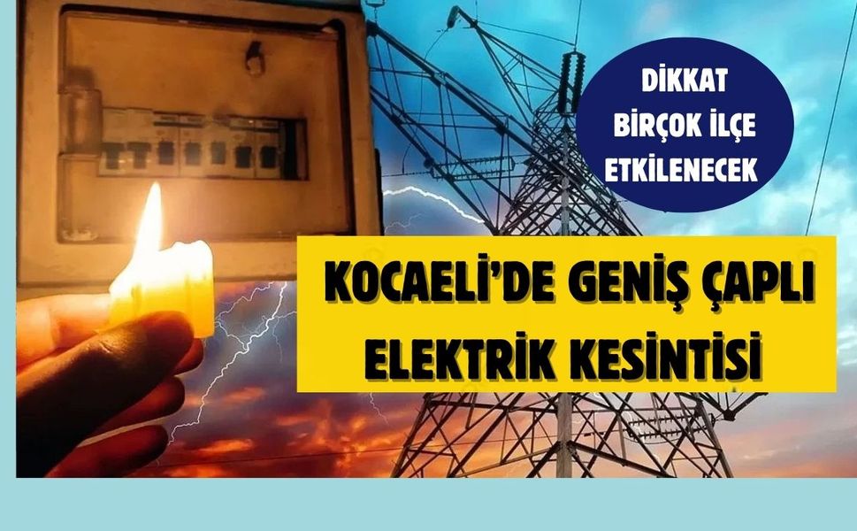 Elektrikler sabah gidecek akşam gelecek: Kocaeli’de 6 ilçeyi kapsayan kesinti