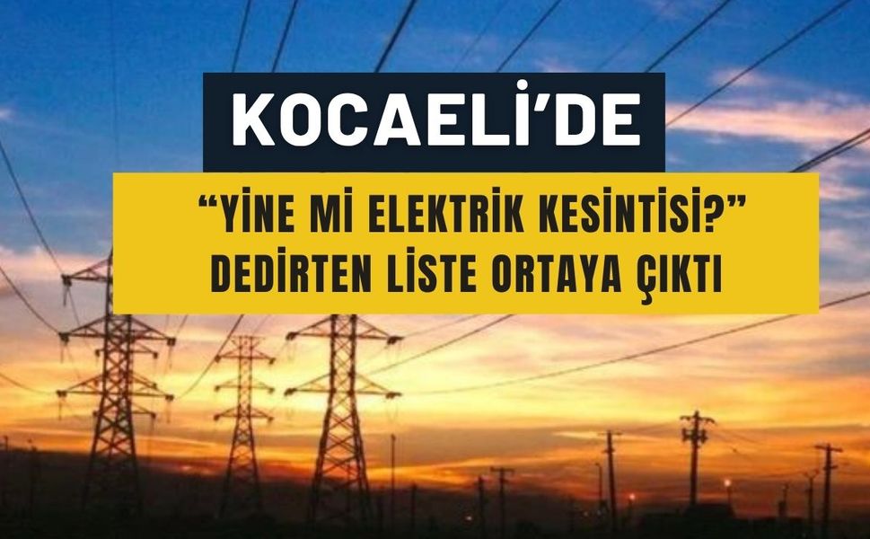 Kocaeli’de elektriğe el freni! Uzun süreli kesintiler sabah başlayacak
