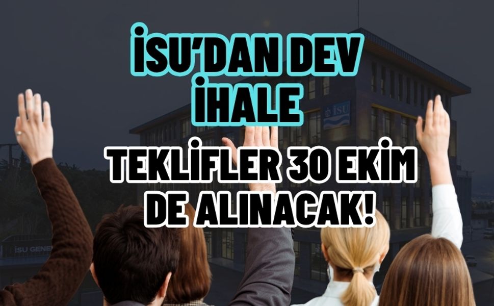 İSU'dan Dev İhale: "30 Ekim’de Teklifler Alınacak"