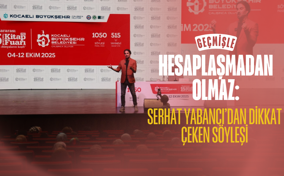 Geçmişle hesaplaşmadan olmaz: Serhat Yabancı’dan dikkat çeken söyleşi