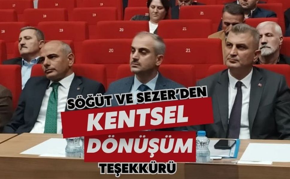 Söğüt ve Sezer'den Kentsel Dönüşüm Teşekkürü