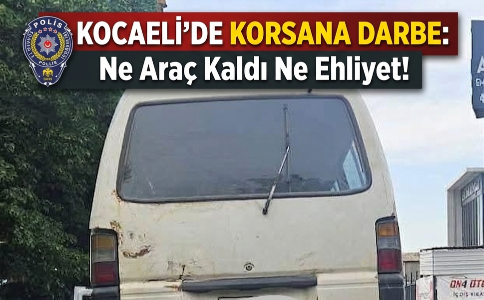 Kocaeli’de Korsana Darbe: Ne Araç Kaldı Ne Ehliyet!