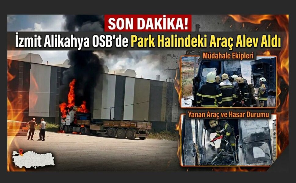 İzmit Alikahya OSB’de Park Halindeki Araç Alev Aldı
