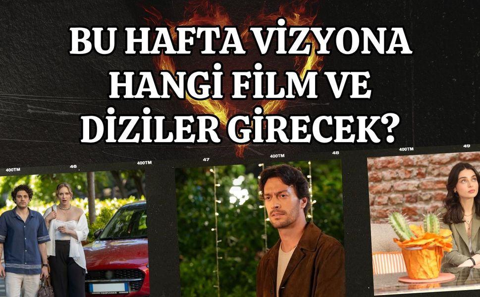 Ekranlarda Yaz Sezonu Resmen Başlıyor! İşte Bu Hafta Vizyona Girecek Yeni Diziler ve Yayın Günleri