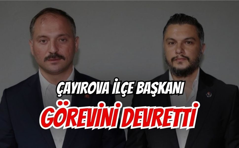Çayırova İlçe Başkanı Görevini Devretti