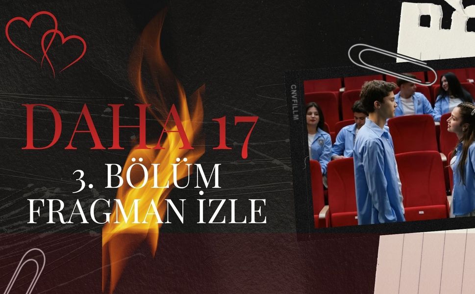 Daha 17 3. Bölüm Fragmanı İzle! "Abi Benim, Demir!" Sözleri Sosyal Medyayı Salladı