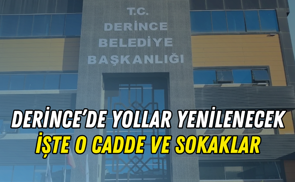 Derince Belediyesi Yolları Yaptıracak: İşte Yenilenecek O Cadde ve Sokaklar