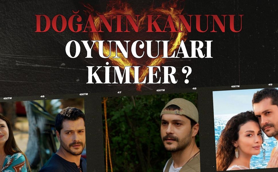Doğanın Kanunu Dizisi Hakkında Merak Edilenler: Konusu Nedir, Oyuncuları Kimler?