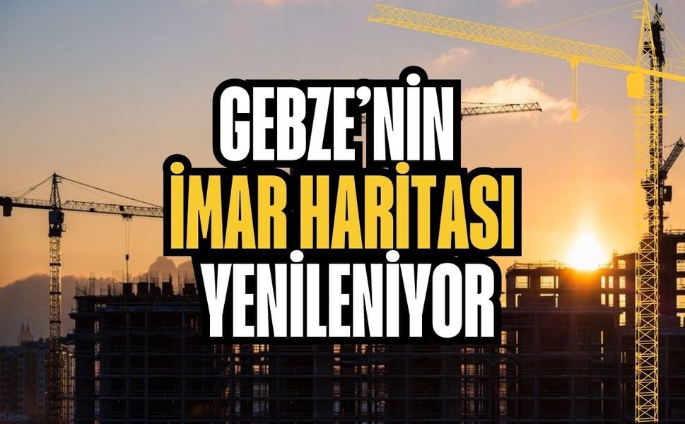 Gebze’nin İmar Haritası Yenileniyor: Mahalle Mahalle Kat Rejimleri ve Akıllı Şehir Planlaması