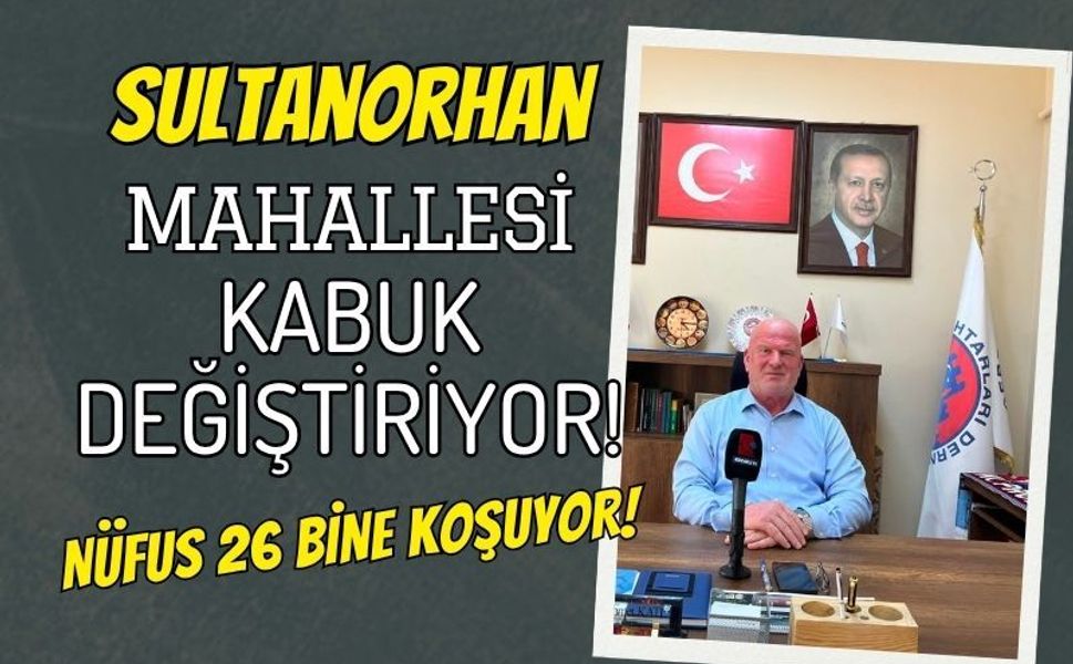 Gebze Sultan Orhan Mahallesi Kabuğunu Değiştiriyor: Nüfus 26 Bine Koşuyor!