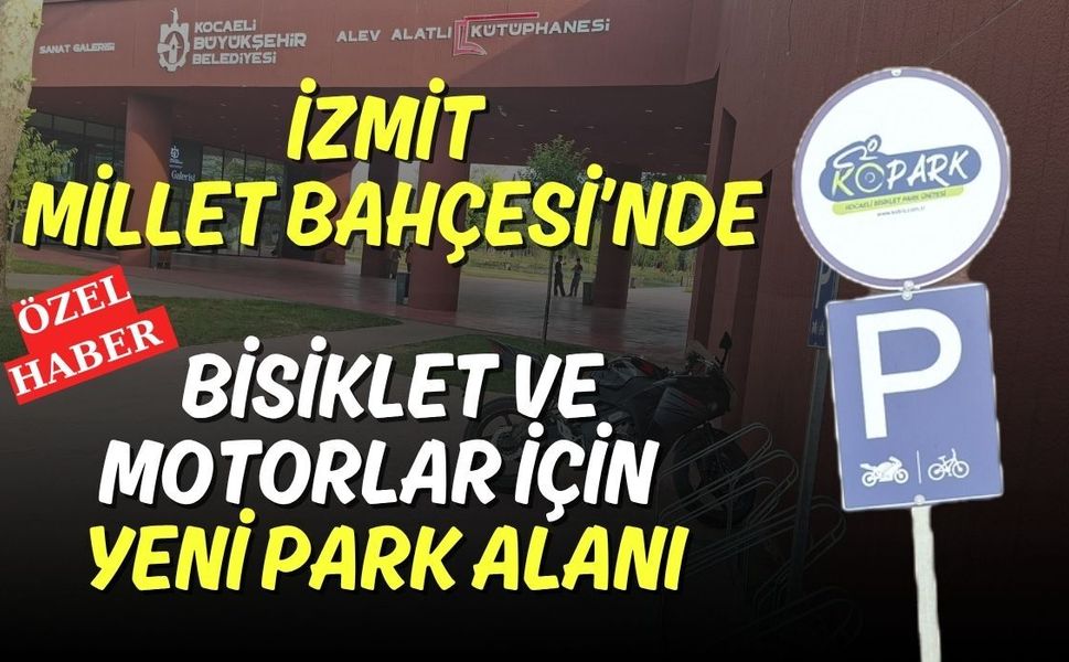 İzmit Millet Bahçesi’nde Bisiklet ve Motorlar İçin Yeni Park Alanı