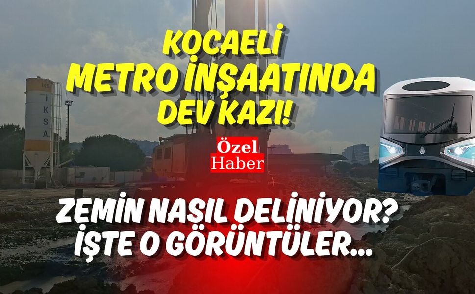 Kocaeli Metro İnşaatında Dev Kazı! Zemin Nasıl Deliniyor? İşte O Görüntüler...