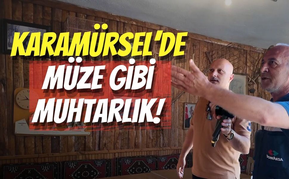 Karamürsel’de Müze Gibi Muhtarlık