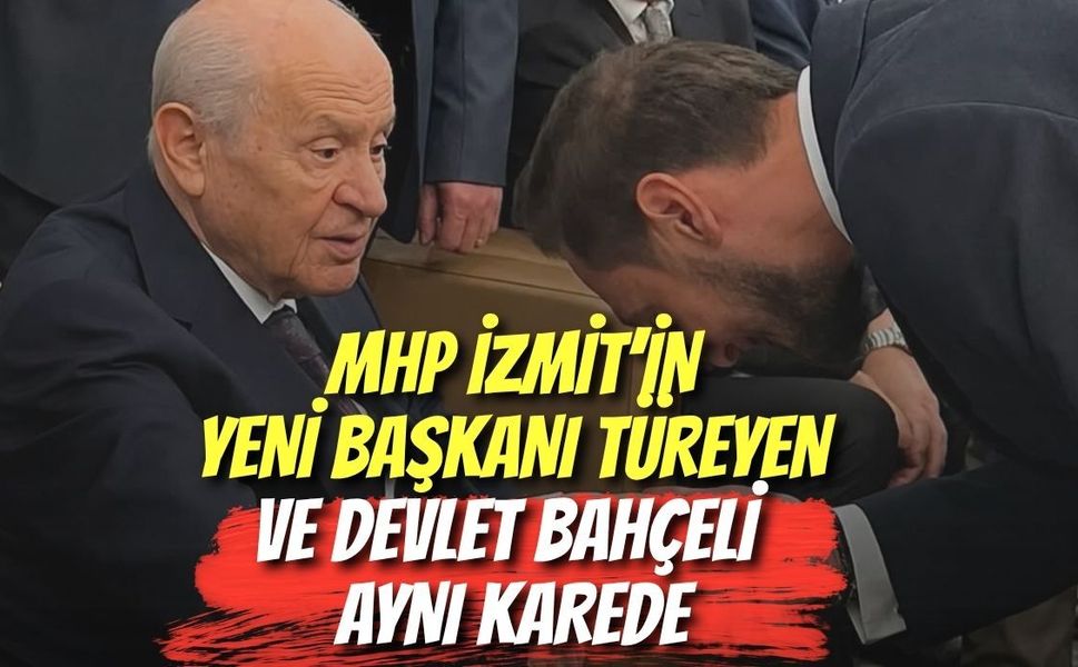 MHP İzmit’in Yeni Başkanı Serdar Semih Türeyen ve Devlet Bahçeli Aynı Karede