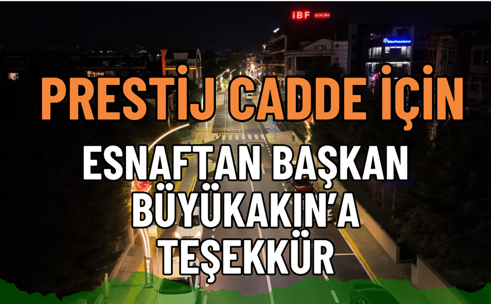 İzmit’te "Uçak Pistine Dönen" Prestij Cadde İçin Esnaftan Başkan Büyükakın’a Teşekkür