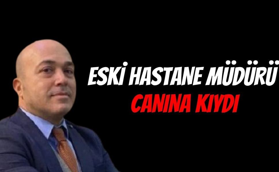 İzmitli Eski Hastane Müdürü Canına Kıydı