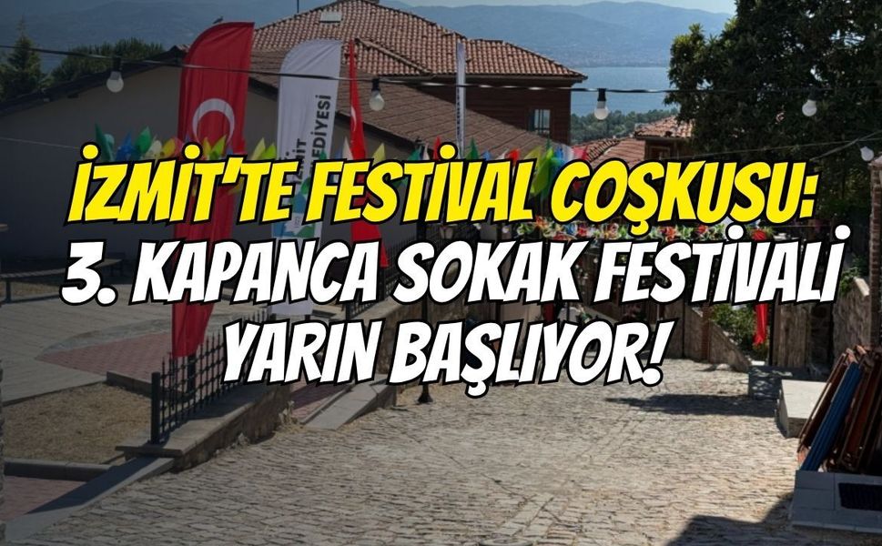 İzmit’te Festival Coşkusu: 3. Kapanca Sokak Festivali Yarın Başlıyor!