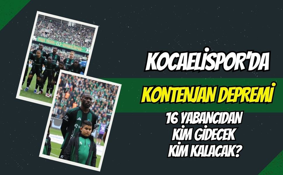 Körfez’de Kontenjan Depremi: 16 Yabancıdan Kimler Kalıyor? İşte Kocaelispor’un Git-Kal Listesi!