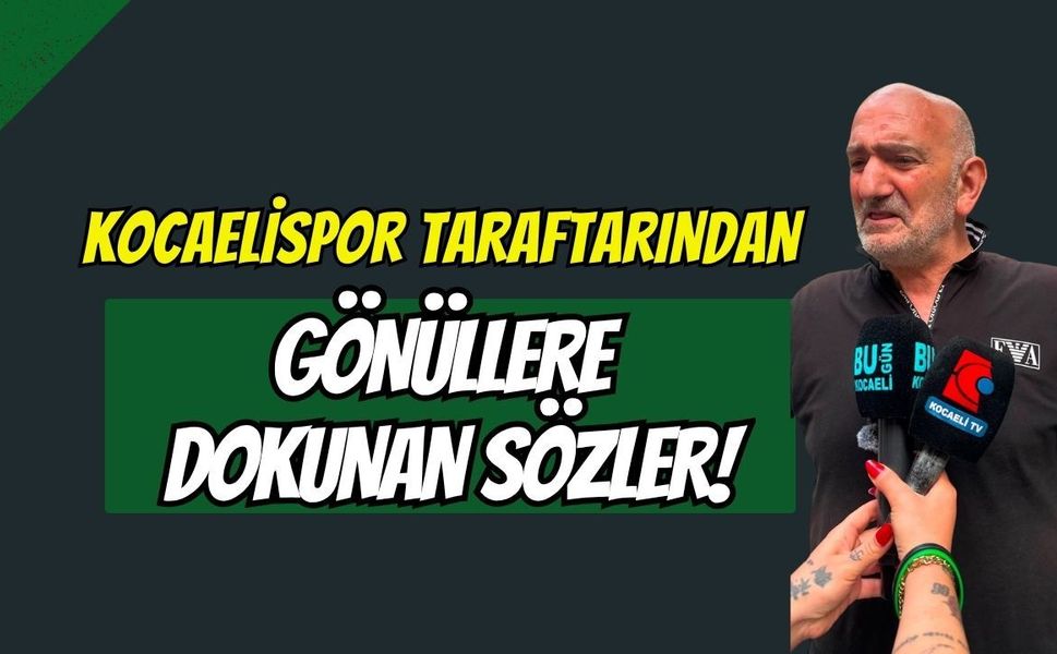 Kocaelispor Sevdalısından Gönüllere Dokunan Sözler: “Bu Takım Avrupa Devlerini Bile Devirir”