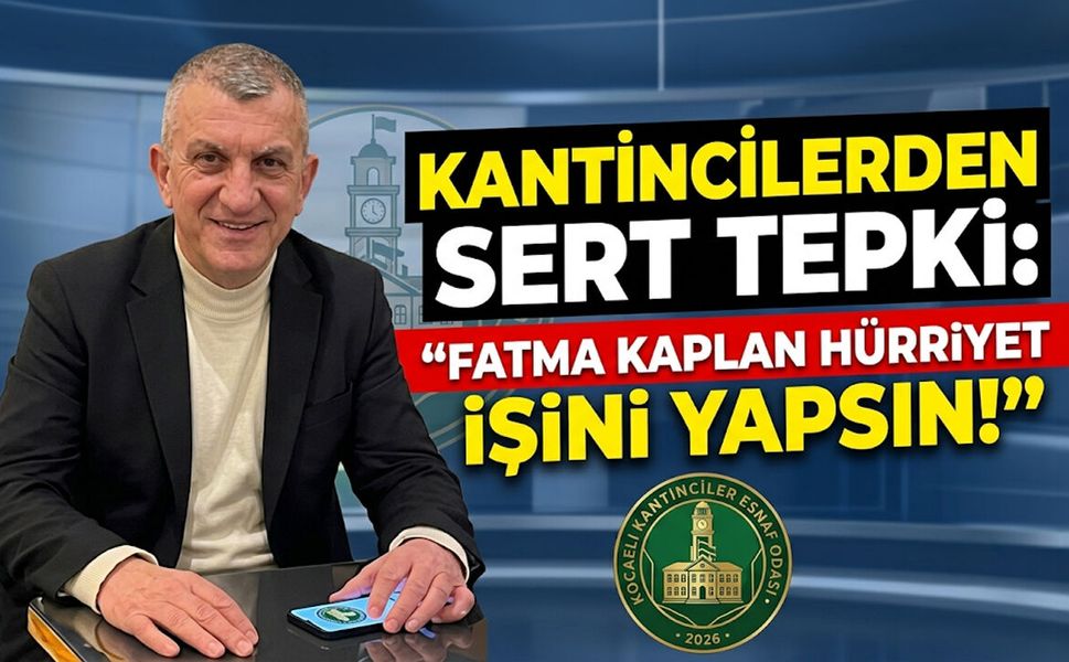 Kantincilerden Sert Tepki: "Fatma Kaplan Hürriyet İşini Yapsın!"