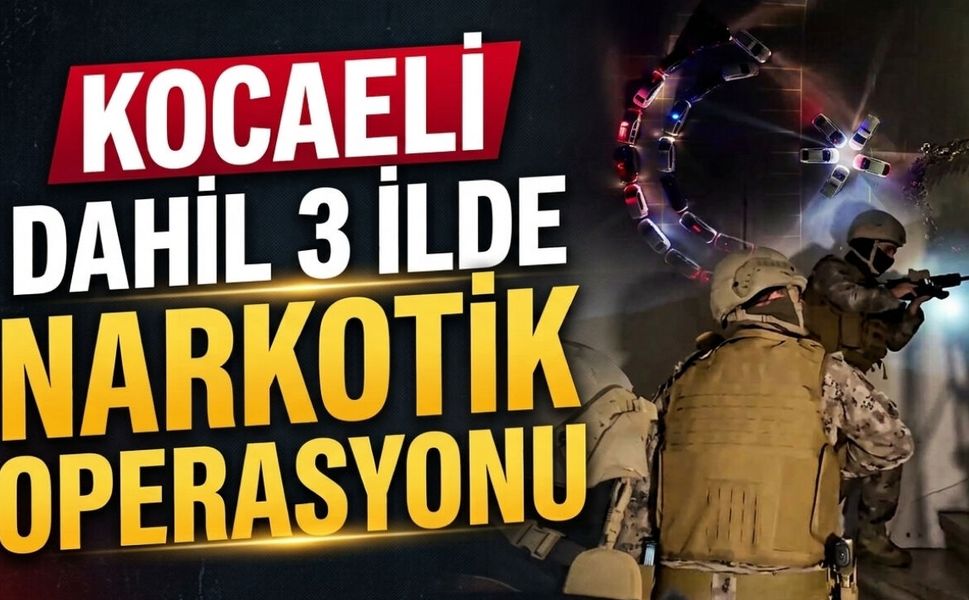 Kocaeli Dahil 3 İlde Narkotik Operasyonu