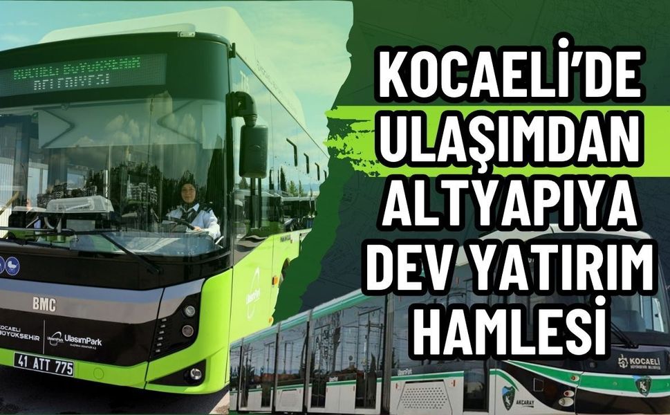 Kocaeli’ye 123 Yeni Otobüs ve 10 Yeni Tramvay: Ulaşımdan Altyapıya Dev Yatırım Hamlesi!
