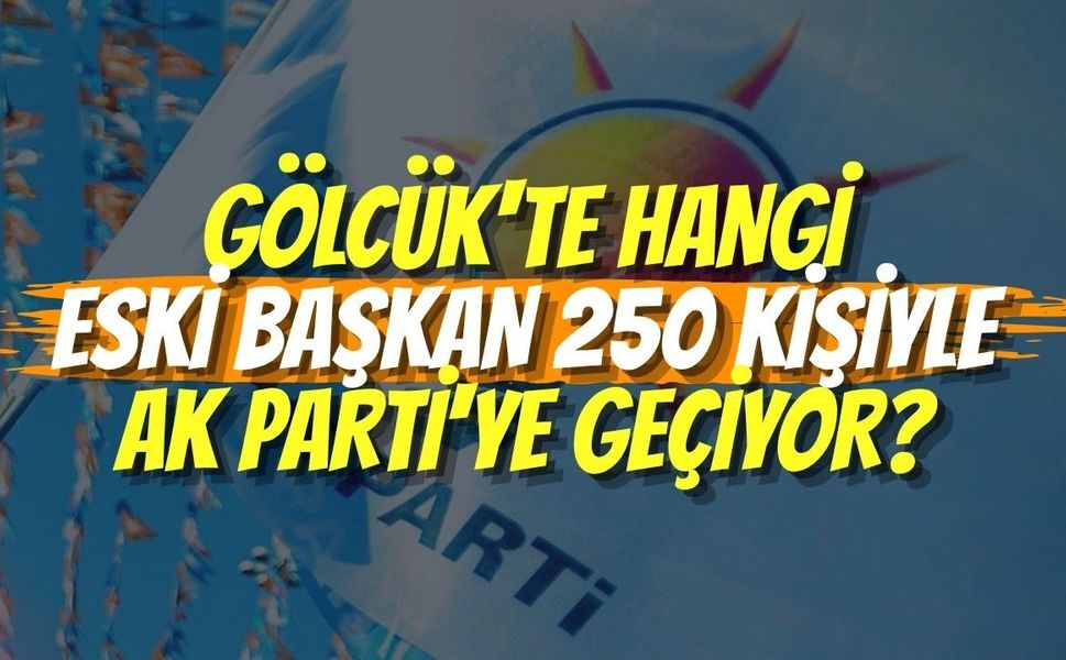 Gölcük'te Hangi Eski Başkan 250 Kişiyle AK Parti'ye Geçiyor?