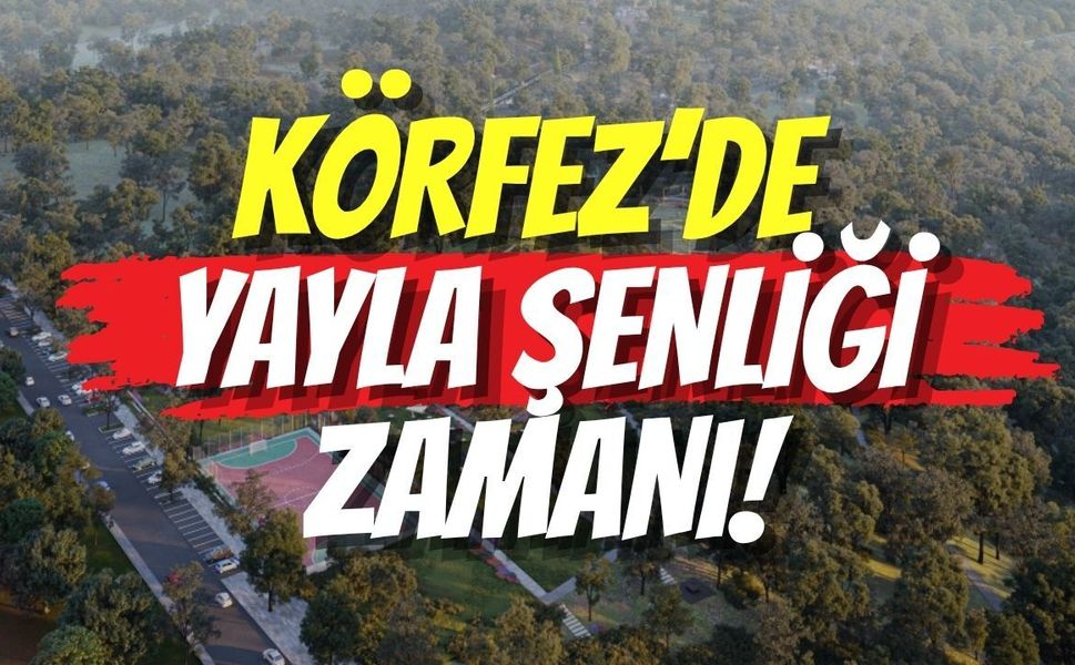 Körfez’de Yayla Şenliği Zamanı