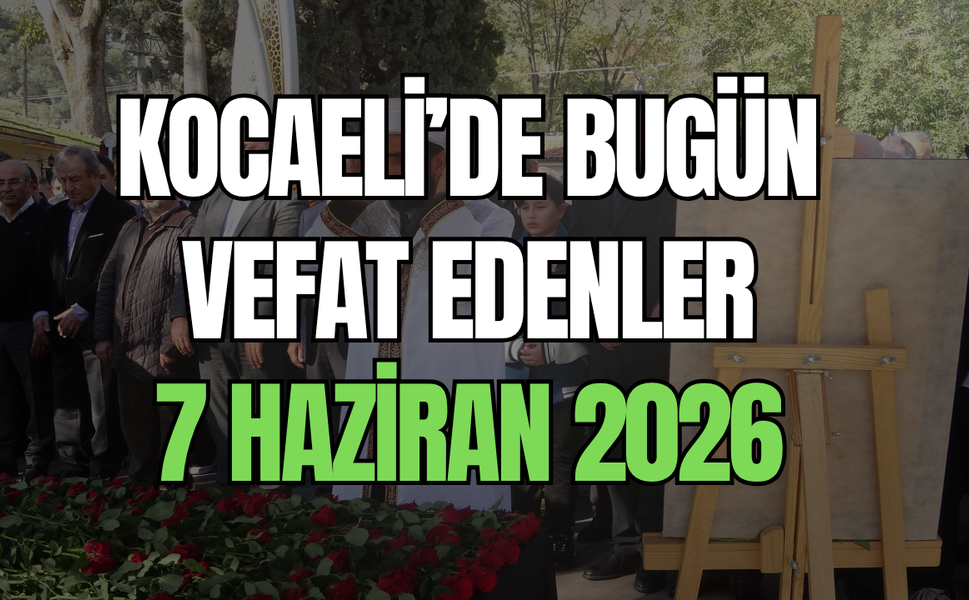 Kocaeli Büyükşehir Belediyesi Acı Haberleri Duyurdu: Bugün Vefat Edenlerin İsim Listesi ve Cenaze Bilgileri