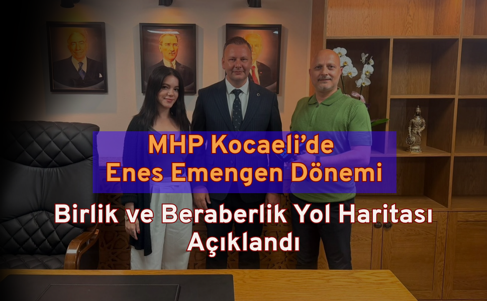 MHP Kocaeli’de Enes Emengen Dönemi: Birlik ve Beraberlik Yol Haritası Açıklandı