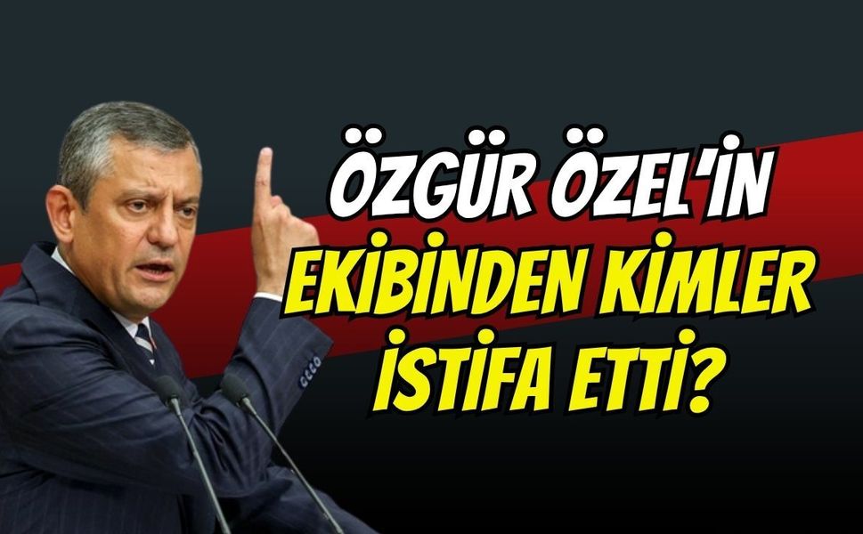 CHP'de Kurultay Depremi: Özgür Özel'in Ekibinden 28 İsim İstifa Etti, Parti Meclisi Düştü mü?