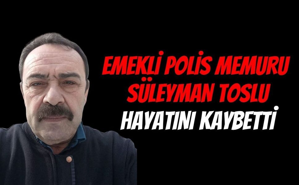 Kocaeli Emniyeti’nde Yas: Emekli Polis Memuru Süleyman Toslu Vefat Etti