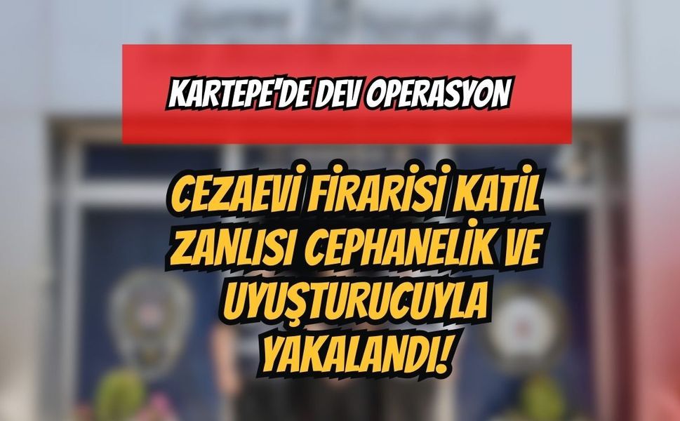Kartepe'de Dev Operasyon: Cezaevi Firarisi Katil Zanlısı Cephanelik ve Uyuşturucuyla Yakalandı!