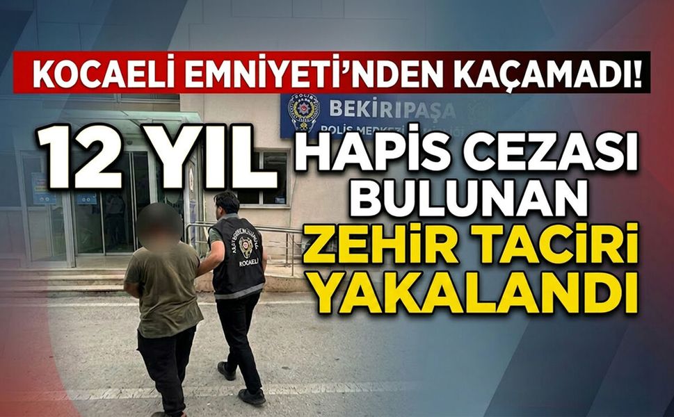 Kocaeli Emniyeti'nden Kaçamadı: 12 Yıl Hapis Cezası Bulunan Zehir Taciri Yakalandı