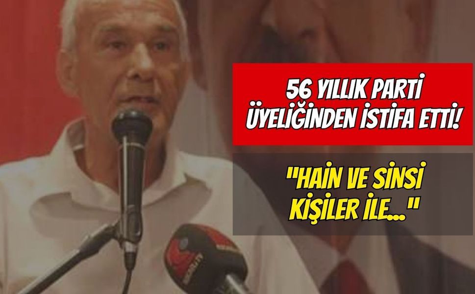 Kocaeli'de 56 senelik parti üyeliğinden istifa etti: "Hain ve sinsi kişiler ile..."