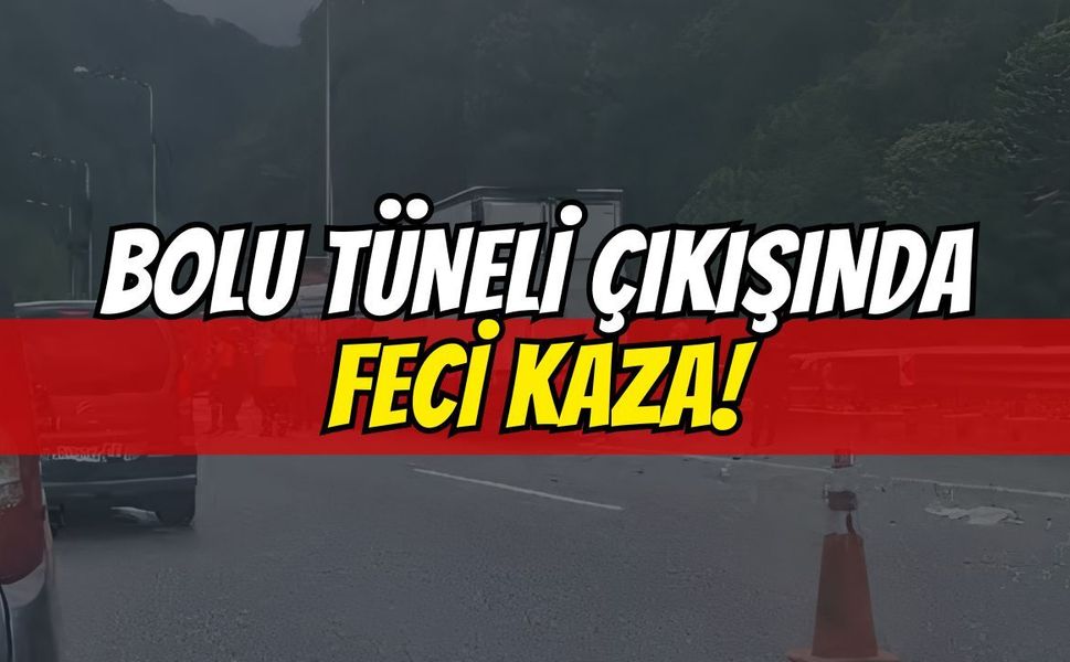 Bolu Tüneli Çıkışında Feci Kaza: Ankara Yönünde Kilometrelerce Kuyruk!