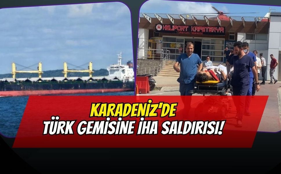Karadeniz’de Türk Gemisine Dron Saldırısı: 1 Ölü, Yaralılar Samsun’a Getirildi!