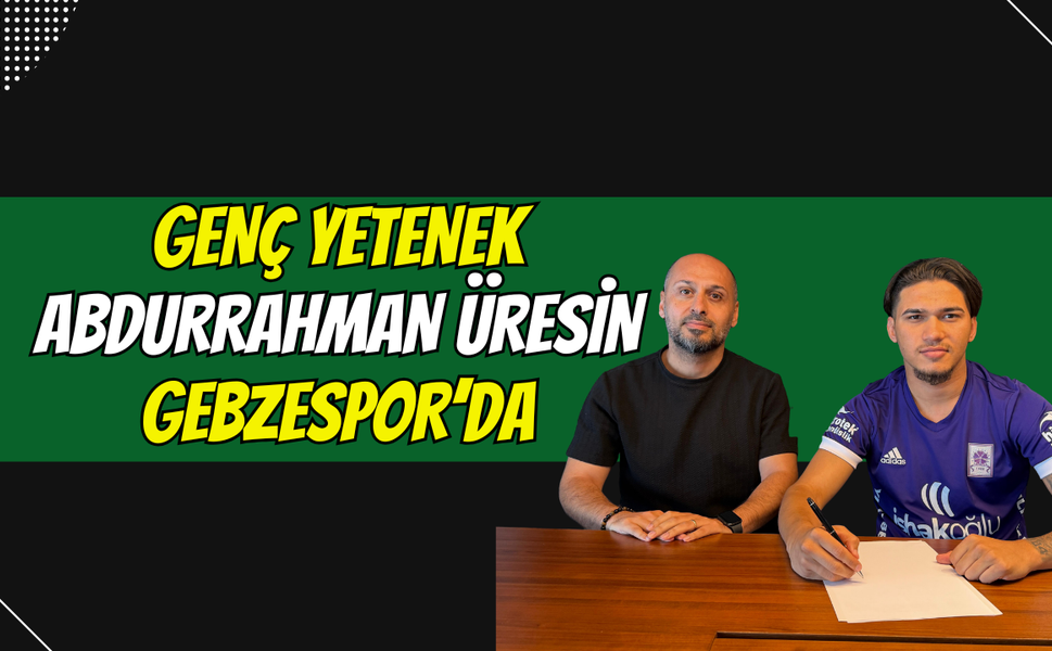 Genç Yetenek Abdurrahman Üresin Gebzespor’da