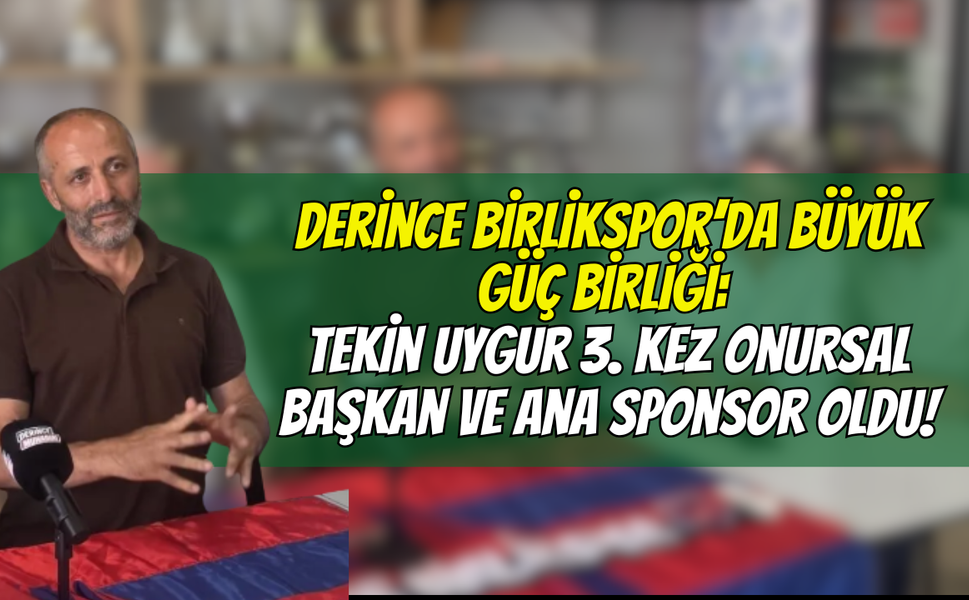 Derince Birlikspor’da Büyük Güç Birliği: Tekin Uygur 3. Kez Onursal Başkan ve Ana Sponsor Oldu!