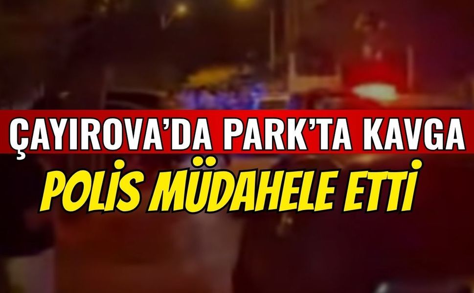 Çayırova'da Parkta Kavga! Polis Müdahale Etti