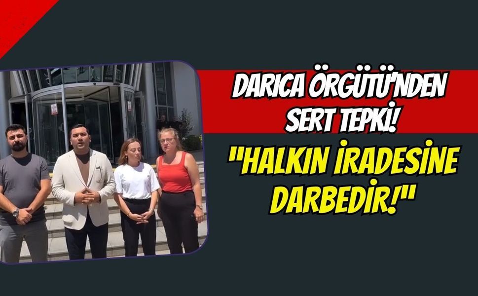 Darıca Örgütünden İzmit Operasyonuna Sert Tepki: "Halkın İradesine Darbedir!"