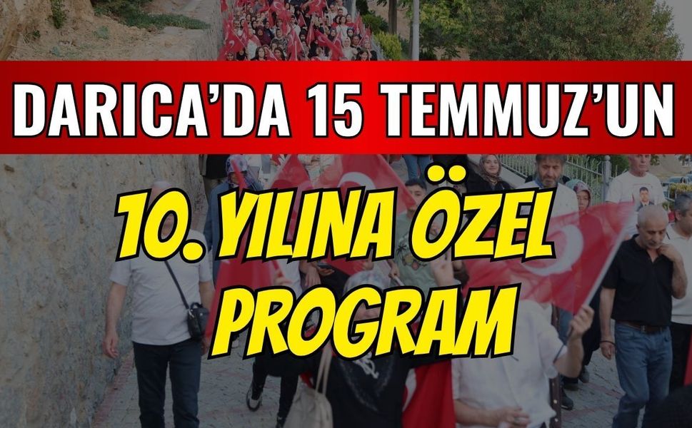 Darıca'da 15 Temmuz'un 10. yılına özel program