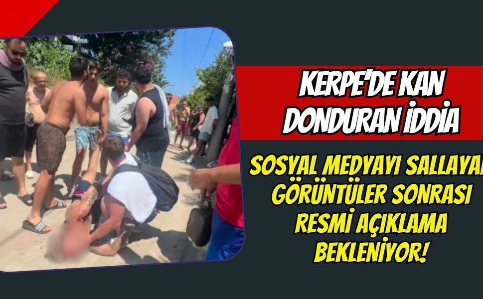 Kerpe’de Kan donduran İddia: Sosyal Medyayı Sallayan Görüntüler Sonrası Resmi Açıklama Bekleniyor!