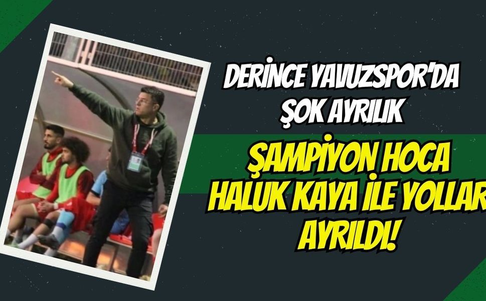 Derince Yavuzspor’da Şok Ayrılık: Şampiyon Hoca Haluk Kaya İle Yollar Ayrıldı!