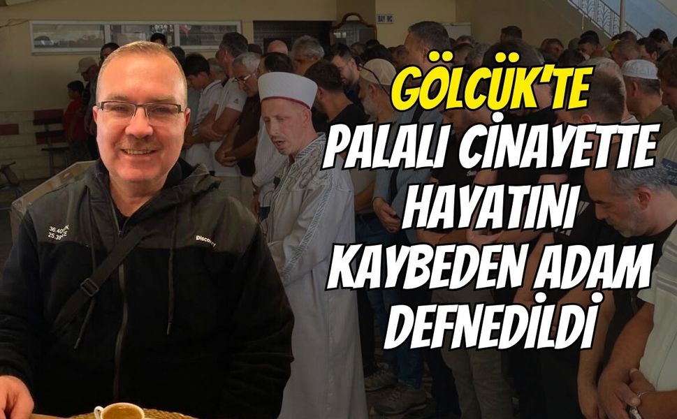 Gölcük’te Palalı Cinayette Hayatını Kaybeden Adam Defnedildi