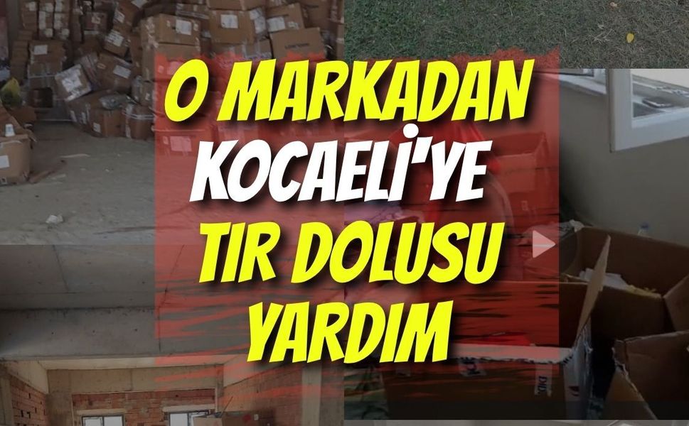 O Markadan Kocaeli'ye Tır Dolusu Yardım
