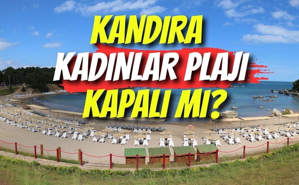 Kandıra Kadınlar Plajı Kapalı mı?