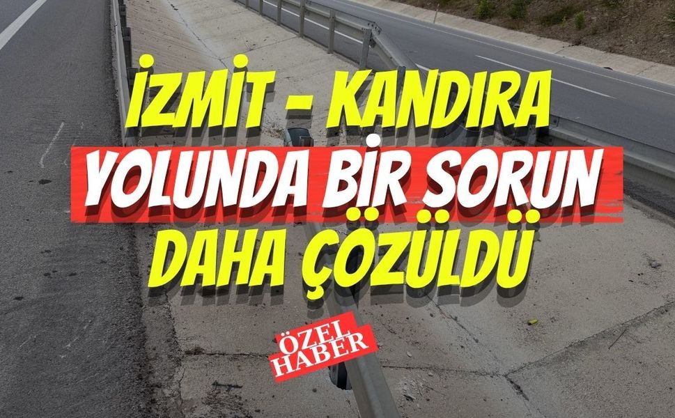 İzmit - Kandıra Yolunda Bir Sorun Daha Çözüldü
