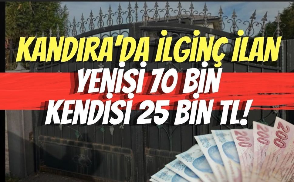 Kandıra’da İlginç İlan: Yenisi 70 Bin, Kendisi 25 Bin TL