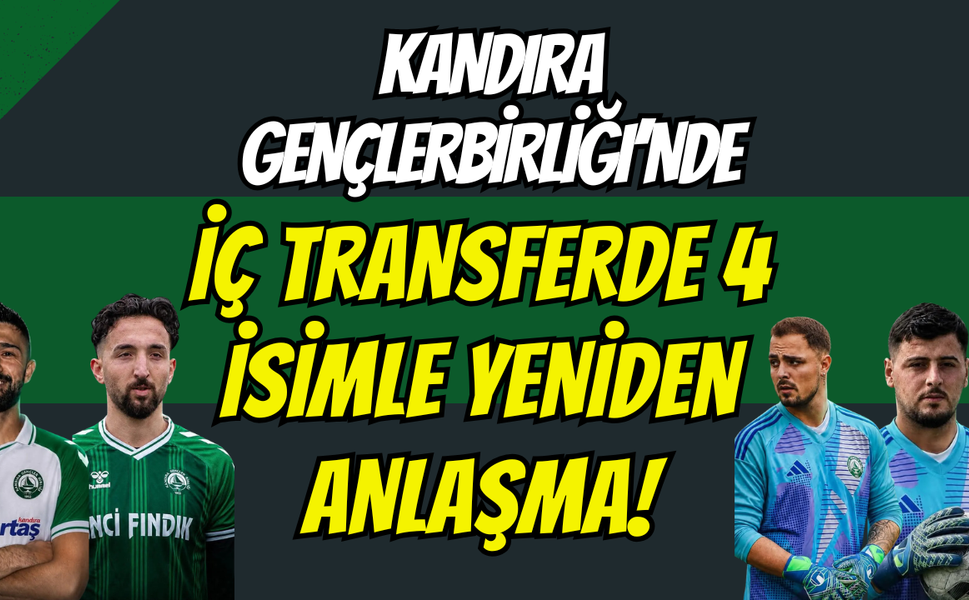 Kandıra Gençlerbirliği’nde İç Transferde 4 İsimle Yeniden Anlaşma!